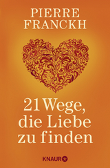 21 Wege, die Liebe zu finden - Franckh, Pierre