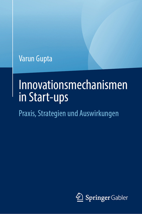 Innovationsmechanismen in Start-ups - Varun Gupta