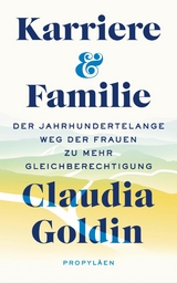 Karriere und Familie -  Claudia Goldin