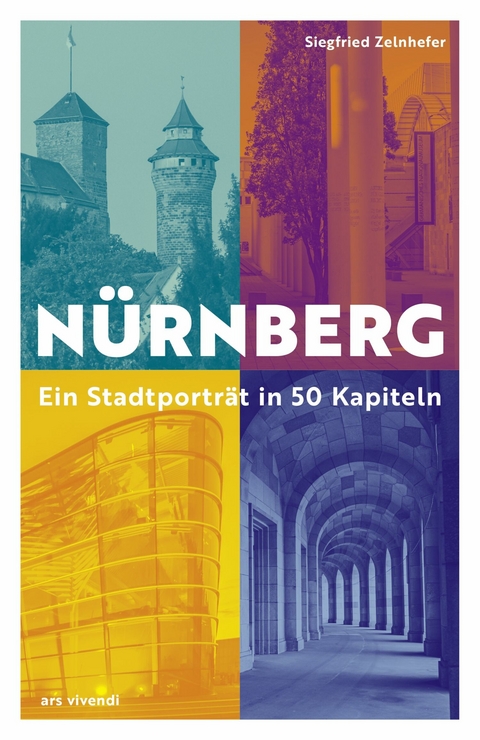 Nürnberg - Ein Stadtporträt in 50 Kapiteln (eBook) - Siegfried Zelnhefer