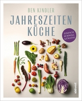 Jahreszeitenküche - Ben Kindler, Antonia Wien