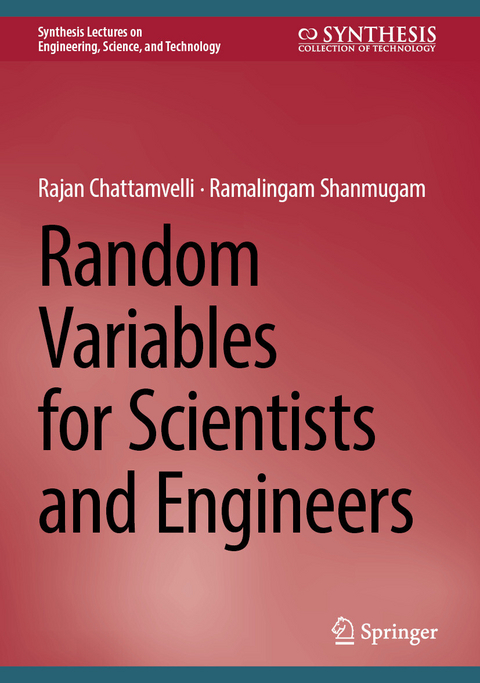 Random Variables for Scientists and Engineers - Rajan Chattamvelli, Ramalingam Shanmugam