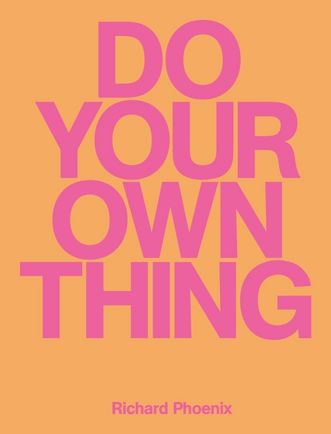 Do Your Own Thing -  Richard Phoenix