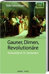 Gauner, Dirnen, Revolutionäre - Heike Talkenberger