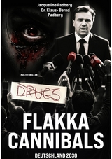 Flakka-Cannibals - Klaus-Bernd Padberg, Jacqueline Padberg