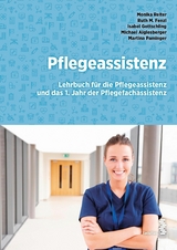 Pflegeassistenz - Monika Reiter, Ruth M. Fenzl, Isabel Gottschling, Michael Aiglesberger, Martina Paminger