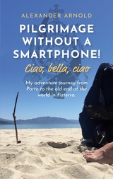 Pilgrimage without a smartphone! Ciao, bella, ciao - Alexander Arnold