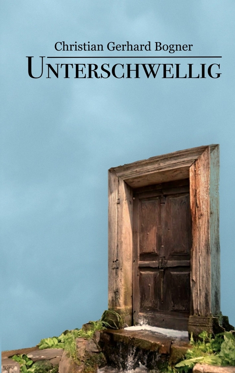 Unterschwellig - Christian Gerhard Bogner