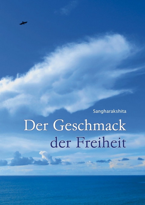 Geschmack der Freiheit -  Urgyen Sangharakshita