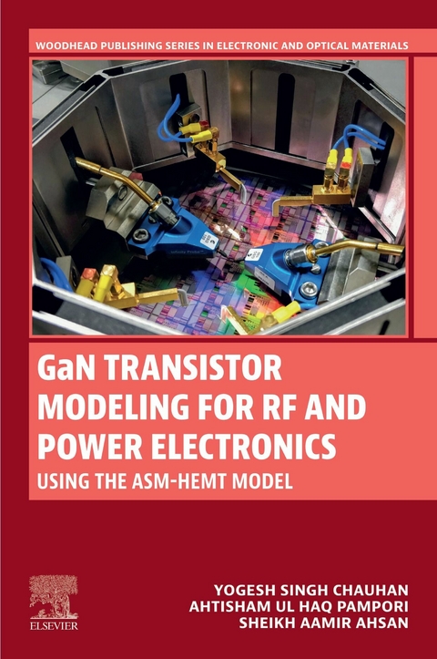 GaN Transistor Modeling for RF and Power Electronics -  Sheikh Aamir Ahsan,  Yogesh Singh Chauhan,  Ahtisham Ul Haq Pampori