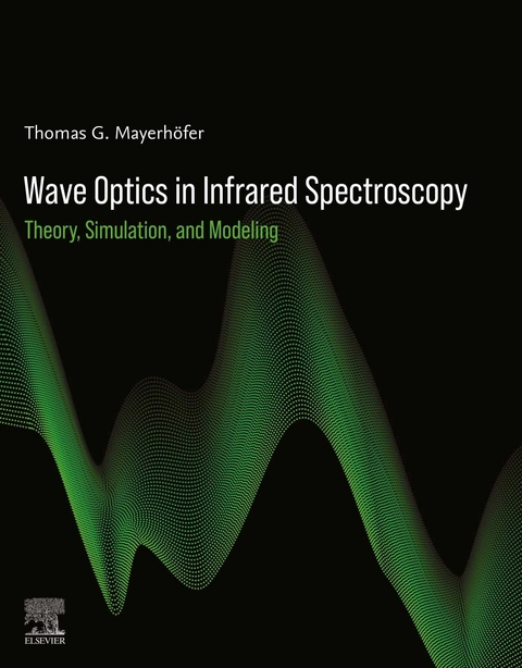 Wave Optics in Infrared Spectroscopy -  Thomas G. Mayerhofer