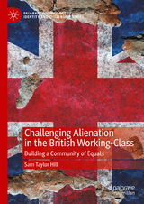 Challenging Alienation in the British Working-Class - Sam Taylor Hill