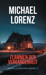 Flammen der Vergangenheit -  Michael Lorenz