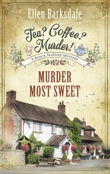 Tea? Coffee? Murder! - Murder Most Sweet - Ellen Barksdale