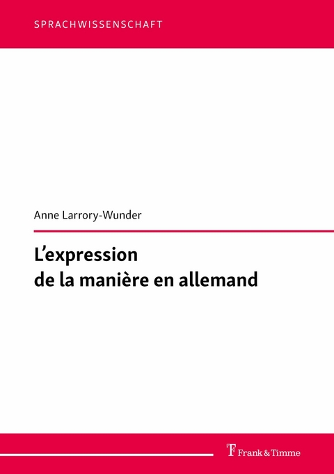 L'expression de la manière en allemand -  Anne Larrory-Wunder