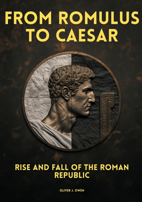 From Romulus to Caesar - Oliver J. Owen