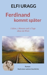 Ferdinand kommt später -  Elfi Uragg