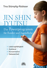 Jin Shin Jyutsu - Das Powerprogramm für Kinder und Jugendliche - Tina Stümpfig-Rüdisser