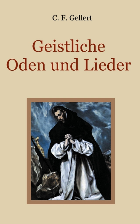 Geistliche Oden und Lieder -  C. F. Gellert