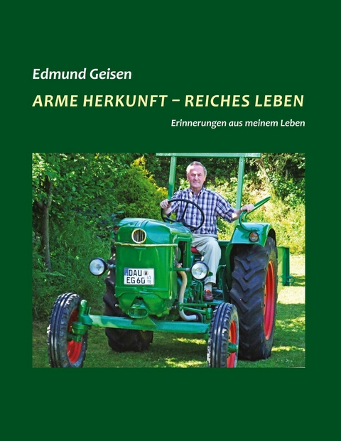 Arme Herkunft - reiches Leben -  Edmund Geisen