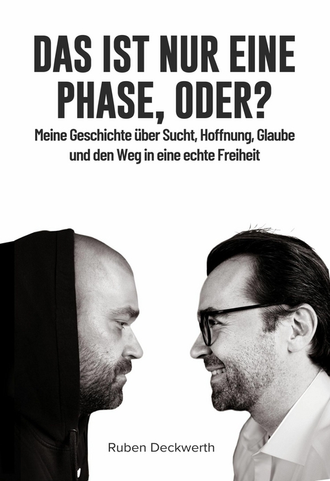 Das ist nur eine Phase, oder? -  Ruben Deckwerth