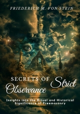 Secrets of Strict Observance - Friederich M. von Stein