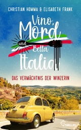 Vino, Mord und Bella Italia! Folge 2: Das Vermächtnis der Winzerin -  Christian Homma,  Elisabeth Frank