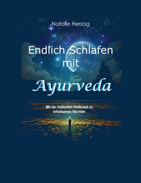 Endlich Schlafen mit Ayurveda -  Natalie Herzog