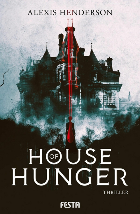 House of Hunger -  Alexis Henderson