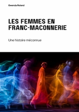 Les femmes en  franc-maçonnerie -  Gwenda Roland