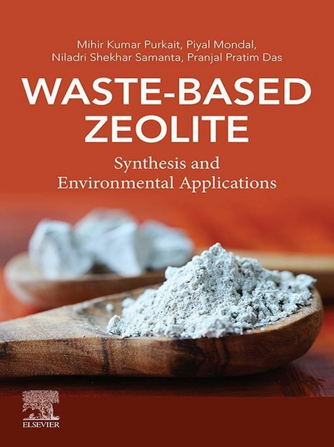 Waste-Based Zeolite -  Pranjal Pratim Das,  Piyal Mondal,  Mihir Kumar Purkait,  Niladri Shekhar Samanta