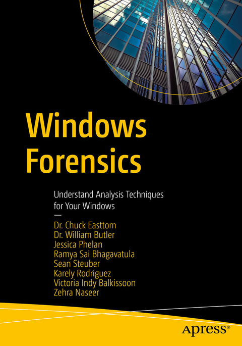 Windows Forensics -  Victoria Indy Balkissoon,  Ramya Sai Bhagavatula,  William Butler,  Chuck Easttom,  Zehra Naseer,  Jessica Phelan,  Karely Rodriguez,  Sean Steuber