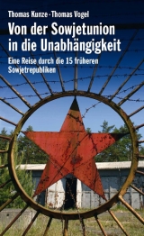 Von der Sowjetunion in die Unabhängigkeit - Thomas Kunze, Thomas Vogel