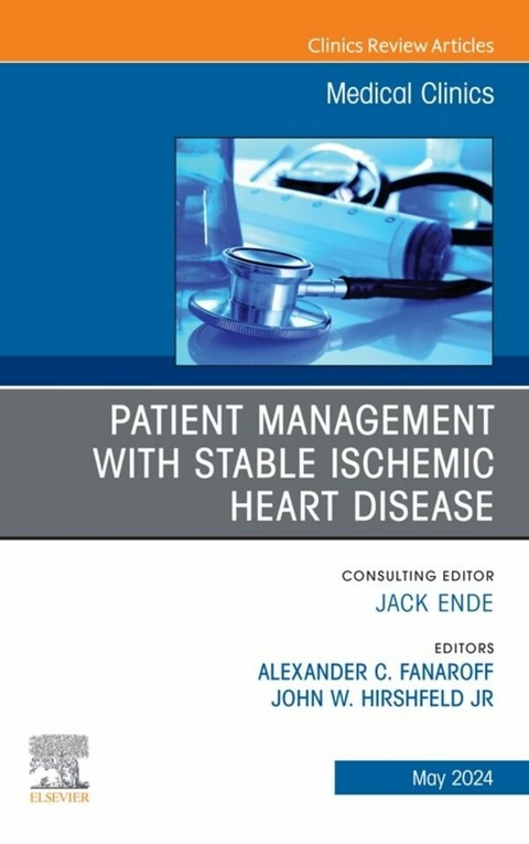 Patient Management with Stable Ischemic Heart Disease, An Issue of Medical Clinics of North America - 