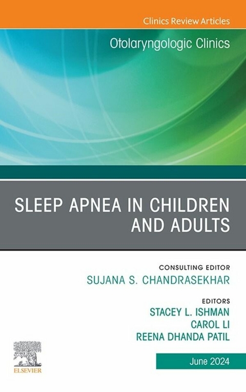 Sleep Apnea in Children and Adults, An Issue of Otolaryngologic Clinics of North America - 