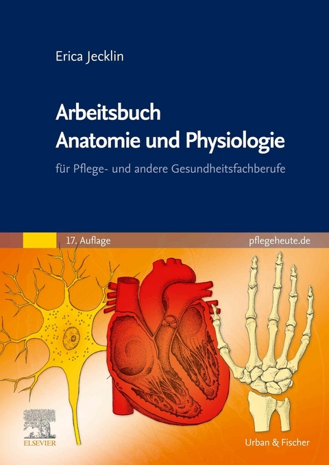 Arbeitsbuch Anatomie und Physiologie -  Erica Brühlmann-Jecklin