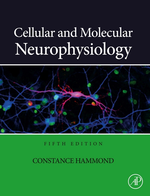 Cellular and Molecular Neurophysiology -  Constance Hammond