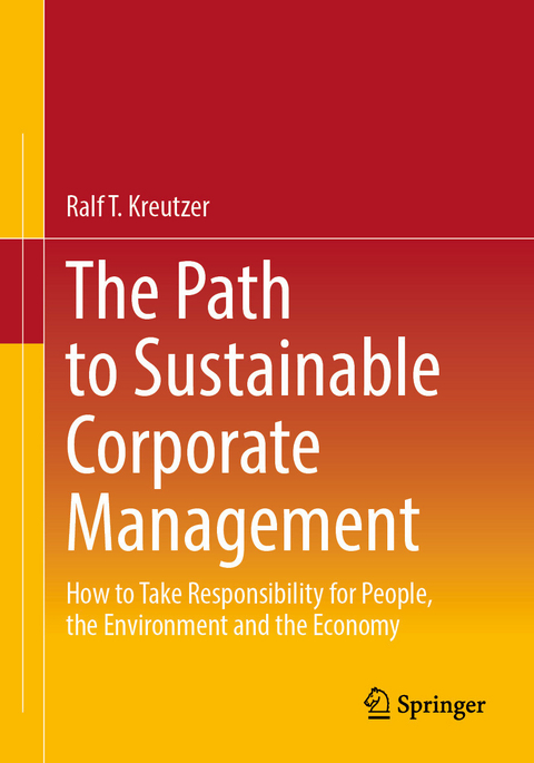 The Path to Sustainable Corporate Management - Ralf T. Kreutzer