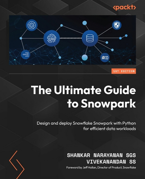 The Ultimate Guide to Snowpark -  Shankar Narayanan SGS,  Vivekanandan SS