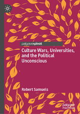 Culture Wars, Universities, and the Political Unconscious - Robert Samuels