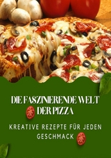 Die faszinierende Welt der Pizza - Andreas Klein