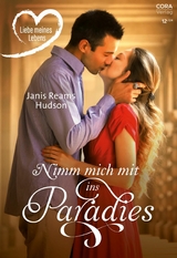 Nimm mich mit ins Paradies - Janis Reams Hudson