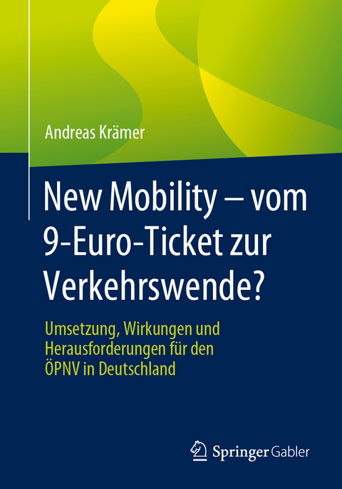 New Mobility – vom 9-Euro-Ticket zur Verkehrswende? - Andreas Krämer