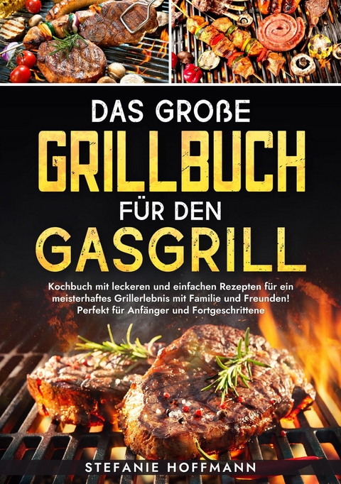 Das große Grillbuch für den Gasgrill - Stefanie Hoffmann