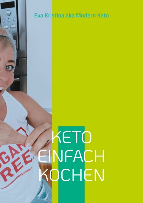 Keto einfach kochen - Eva Kristina Hoyer