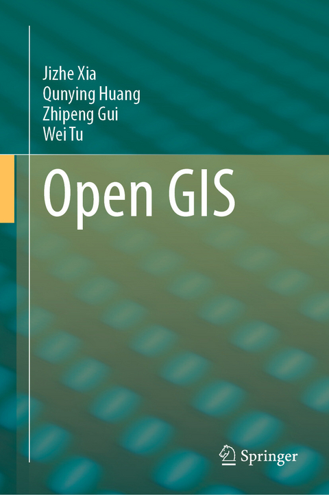 Open GIS - Jizhe Xia, Qunying Huang, Zhipeng Gui, Wei Tu