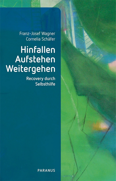 Hinfallen, Aufstehen, Weitergehen - Franz-Josef Wagner, Cornelia Schäfer