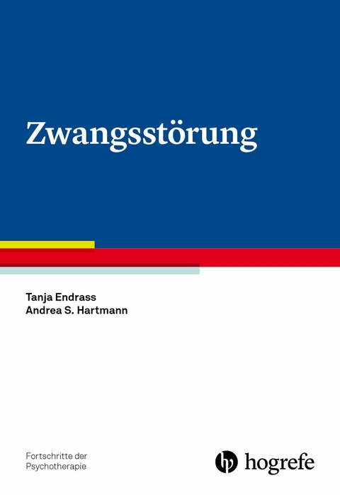 Zwangsstörung - Tanja Endrass, Andrea S. Hartmann