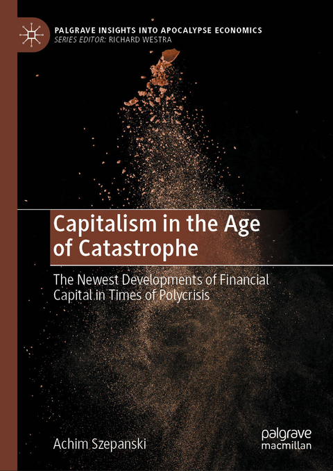 Capitalism in the Age of Catastrophe - Achim Szepanski