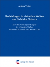 Rechtsfragen in virtuellen Welten aus Sicht des Nutzers - Andrea Vetter